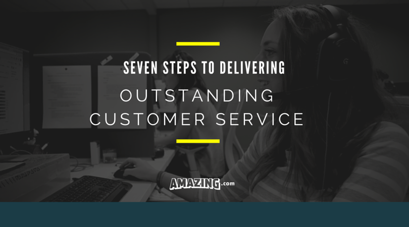 7 Steps to Delivering Outstanding Customer Service